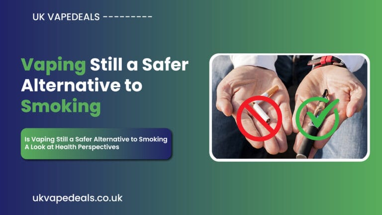 Vaping Still a Safer Alternative to Smoking