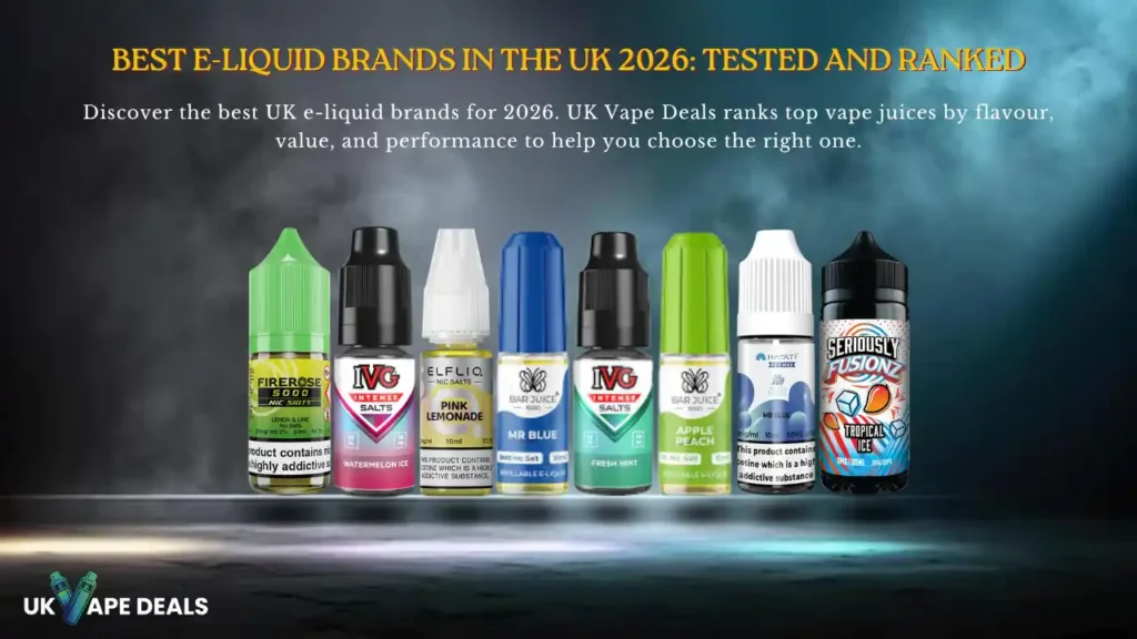 Best E-Liquid Brands in the UK 2026: Tested and Ranked
