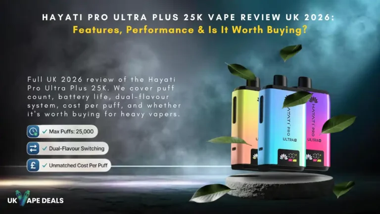 Hayati Pro Ultra Plus 25K Vape Review UK 2026
